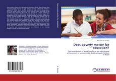 Capa do livro de Does poverty matter for education? 