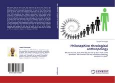 Couverture de Philosophico-theological anthropology