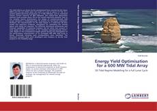 Capa do livro de Energy Yield Optimisation for a 600 MW Tidal Array 