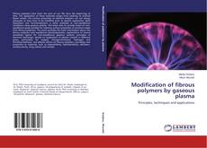 Capa do livro de Modification of fibrous polymers by gaseous plasma 