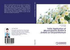 Capa do livro de Foliar Application of Micronutrients (FeSO4 & ZnSO4) on Chrysanthemum 