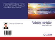 Capa do livro de The Possible Impact of the Rotterdam Rules on CMC 
