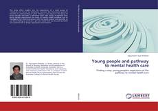 Couverture de Young people and pathway to mental health care