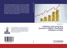 Buchcover von Inflation and Long Run Growth in BRICS, Threshold Inflation in India