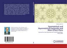 Couverture de Symmetrical and Asymmetrical Factorials and Main Effect Plans