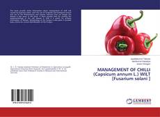 Buchcover von MANAGEMENT OF CHILLI (Capsicum annum L.) WILT [Fusarium solani ]