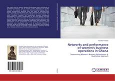 Bookcover of Networks and performance of women's business operations in Ghana