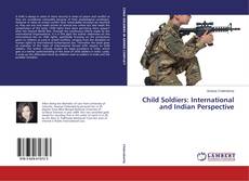 Child Soldiers: International and Indian Perspective kitap kapağı