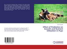 Обложка Effect of Probiotics on Growth and Nutrient Utilization in Pups