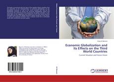 Couverture de Economic Globalization and Its Effects on the Third World Countries