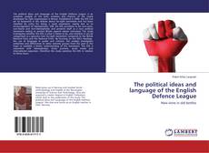 Couverture de The political ideas and language of the English Defence League