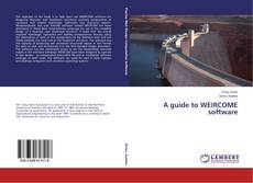 Copertina di A guide to WEIRCOME software