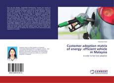 Capa do livro de Customer adoption matrix of energy- efficient vehicle in Malaysia 