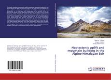 Couverture de Neotectonic uplift and mountain building in the Alpine-Himalayan Belt