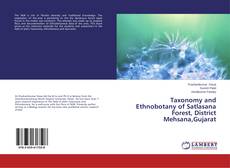 Couverture de Taxonomy and Ethnobotany of Satlasana Forest, District Mehsana,Gujarat