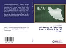 Capa do livro de Contrasting of Addressing Forms in Persian & Turkish in Iran 