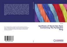 Synthesis of Novel Azo Dyes Containing The Pyridazine Ring kitap kapağı