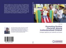 Buchcover von Promoting Positive Character Among Institutionalized Children