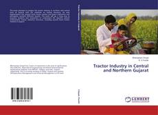 Capa do livro de Tractor Industry in Central and Northern Gujarat 