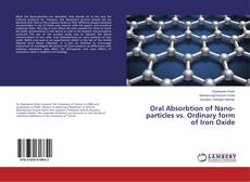 Couverture de Oral Absorbtion of Nano-particles vs. Ordinary form of Iron Oxide