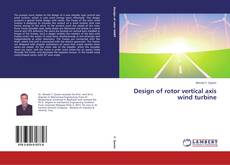 Capa do livro de Design of rotor vertical axis wind turbine 