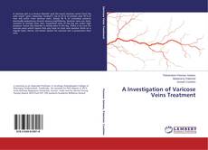 Обложка A Investigation of Varicose Veins Treatment