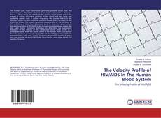 Buchcover von The Velocity Profile of HIV/AIDS In The Human Blood System