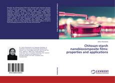Обложка Chitosan-starch nanobiocomposite films: properties and applications