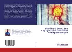 Peritumoral Edema and Angiogenesis in Intracranial Meningioma Surgery kitap kapağı