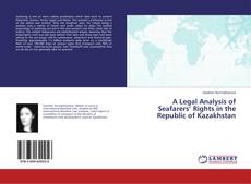 Copertina di A Legal Analysis of Seafarers’ Rights in the Republic of Kazakhstan