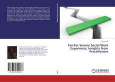 Fee-for-Service Social Work Experience; Insights from Practitioners的封面