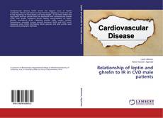 Couverture de Relationship of leptin and ghrelin to IR in CVD male patients