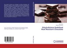 Capa do livro de Ethylcellulose-Stabilized Heat Resistant Chocolate 