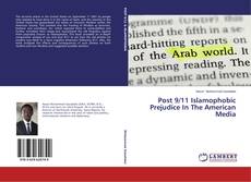 Capa do livro de Post 9/11 Islamophobic Prejudice In The American Media 
