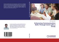 Обложка Enhancing Communication Skills Through ELCS Labs-a Study