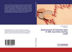 Capa do livro de Assessment of interest rates in SEE countries during crisis 
