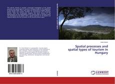 Couverture de Spatial processes and spatial types of tourism in Hungary