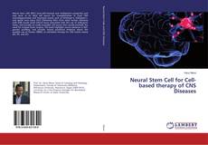 Couverture de Neural Stem Cell for Cell-based therapy of CNS Diseases