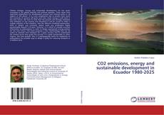 Обложка CO2 emissions, energy and sustainable development in Ecuador 1980-2025