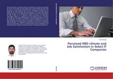 Couverture de Perceived HRD climate and Job Satisfaction in Select IT Companies