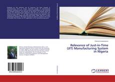 Relevance of Just-in-Time (JIT) Manufacturing System in Nigeria的封面