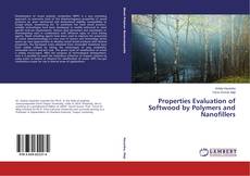 Couverture de Properties Evaluation of Softwood by Polymers and Nanofillers
