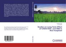 Copertina di Studies on Long Term Effect of CHEM.FERT. and INM in Rice Inceptisol
