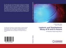 Couverture de Leptonic and Semileptonic decay of B and D mesons