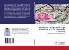 Buchcover von Impact of Foreign Exchange Policies in Asia on the World Economy