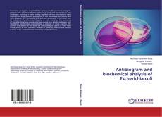 Couverture de Antibiogram and biochemical analysis of Escherichia coli
