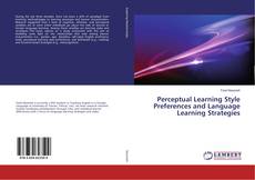 Couverture de Perceptual Learning Style Preferences and Language Learning Strategies