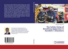 Couverture de The Safety Using of Breathing Apparatus in Accident`s Situations
