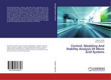 Capa do livro de Control, Modeling And Stability Analysis Of Micro Grid Systems 