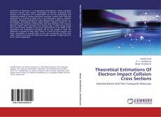 Buchcover von Theoretical Estimations Of Electron Impact Collision Cross Sections